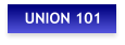 UNION 101